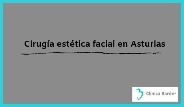 Cirugía estética facial en Asturias